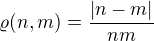 $\varrho (n,m)=\frac{|n-m|}{nm}$