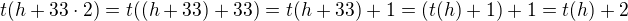 $t(h+33\cdot 2) = t((h+33) +33) = t(h + 33) + 1 = (t(h) + 1) + 1 = t(h) + 2$
