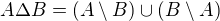 $A\Delta B = (A\setminus B) \cup (B \setminus A) $