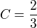 $C=\frac{2}{3}$