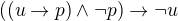 $((u \rightarrow p) \wedge \neg p) \rightarrow \neg u$