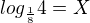$log_{\frac{1}{8}}4=X$