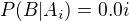 $P(B|A_i)=0.0i$