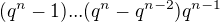$(q^n -1) ... (q^n -q^{n-2})q^{n-1}$