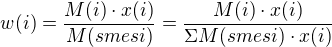 $w(i)=\frac{M(i)\cdot x(i)}{M(smesi)}=\frac{M(i)\cdot x(i)}{\Sigma M(smesi)\cdot x(i)}$