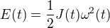 $E(t)=\frac 12 J(t)\omega^2(t)$