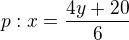 $p: x=\frac {4y+20} {6}$