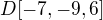 $ D[-7,-9,6]$
