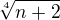 $\sqrt[4]{n+2}$