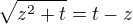 $\sqrt{z^2+t}=t-z$