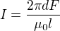 $I=\frac{2\pi dF}{\mu_{0} l}$