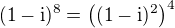 $(1-\mathrm{i})^8 = \((1-\mathrm{i})^2\)^4$