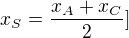 $x_S=\frac{x_A+x_C}2]$