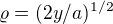 $\varrho = (2y/a)^{1/2}$