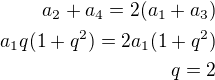 $a_2+a_4=2(a_1+a_3)\\a_1q(1+q^2)=2a_1(1+q^2)\\q=2$