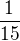 $\frac1{15}$