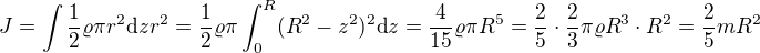 $J=\int\frac12\varrho \pi r^2\text{d}zr^2=\frac12\varrho \pi \int_{0}^{R}(R^2-z^2)^2\text{d}z=\frac4{15}\varrho\pi R^5=\frac25\cdot\frac23\pi \varrho R^3\cdot R^2=\frac25mR^2$