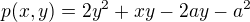 $p(x,y)=2y^2+xy-2ay-a^2$
