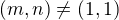$(m,n)\neq(1,1)$