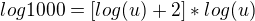 $log 1000=[log(u) +2]*log(u)$
