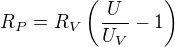 $R_P=R_V\(\frac{U}{U_V}-1\)$