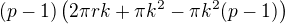 $(p-1)\left(2\pi rk+\pi k^2-\pi k^2(p-1)\right)$