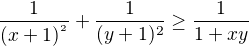 kopírovat do textarea $\frac{1}{(x+1)^{^{2}}}+\frac{1}{(y+1)^{2}}\ge \frac{1}{1+xy}$