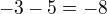 $-3-5=-8$