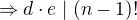 $\Rightarrow d\cdot e \mid (n-1)!$