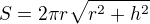 $S=2\pi r\sqrt{r^{2}+h^{2}}$