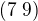 $(7\ 9)$