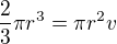 $\frac{2}{3}\pi r^3=\pi r^2v$