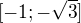 $[-1;-\sqrt{3}]$