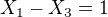 $ X_1 - X_3 = 1 $