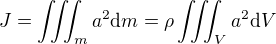 $J=\iiint_m a^2\d m=\rho\iiint_V a^2\d V$