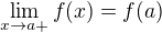 $\lim_{x\to a+}f(x)=f(a)$