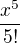 $\frac{x^5}{5!}$