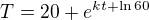 $T=20+e^{kt+\ln 60}$