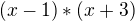 $(x-1)*(x+3)$