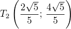 $T_2\left(\frac{2\sqrt5}{5};\,\frac{4\sqrt 5}{5}\right)$