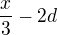 $\frac x3 - 2d$
