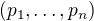 $(p_1,\dots,p_n)$
