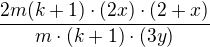 $\frac{2m(k+1)\cdot(2x)\cdot(2+x)}{m\cdot(k+1)\cdot(3y)}$