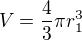 $V =\frac{4}{3}\pi r_1^3$