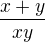 $\frac{x+y}{xy}$