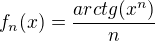 kopírovat do textarea $f_{n}(x)=\frac{arctg (x^{n})}{n}$