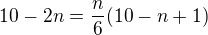 $10-2n=\frac n6(10-n+1)$