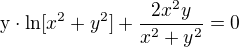 $\text{y}\cdot \ln [x^{2}+y^{2}]+\frac{2x^{2}y}{x^{2}+y^{2}}=0$
