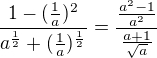 $\frac{1-(\frac{1}{a})^{2}}{a^{\frac{1}{2}}+(\frac{1}{a})^{\frac{1}{2}}}=\frac{\frac{a^2-1}{a^2}}{\frac{a+1}{\sqrt a}}$