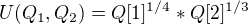 $U(Q_1,Q_2)=Q[1]^{1/4}*Q[2]^{1/3}$